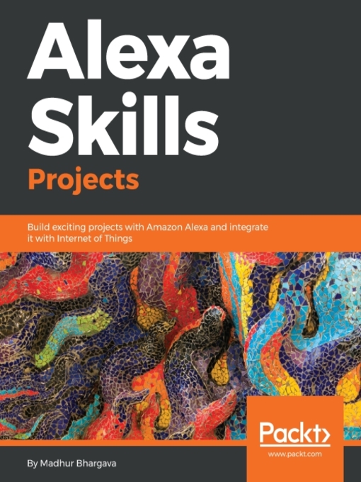 Title details for Alexa Skills Projects by Madhur Bhargava - Available